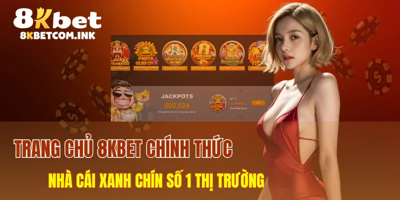 8kbet trở thành thiên đường làm giàu số 1 châu Á