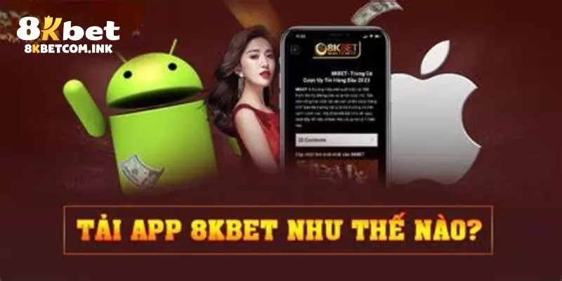 Thông tin cần biết để tải app 8kbet