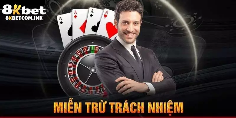 Đôi nét về miễn trừ trách nhiệm 8kbet