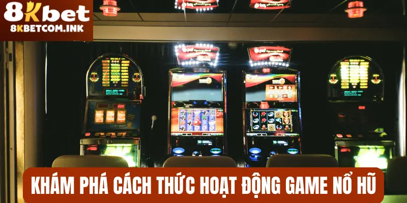 Khám phá cách thức hoạt động của game nổ hũ uy tín