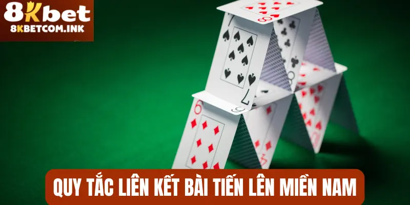 Quy tắc liên kết trong bài tiến lên miền Nam