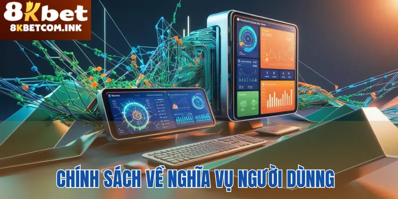 Chính sách bảo mật 8kbet về nghĩa vụ của người dùng