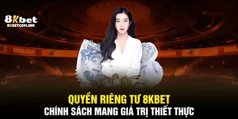 Quy định quyền riêng tư 8kbet về thông tin khách hàng