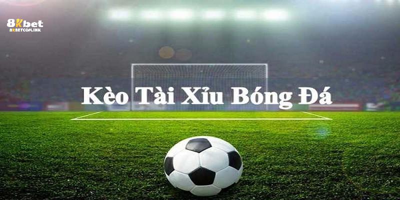 Mẹo chơi kèo tài xỉu bóng đá thắng lớn từ chuyên gia