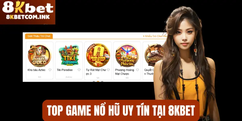 Top những game nổ hũ uy tín nhất tại 8kbet