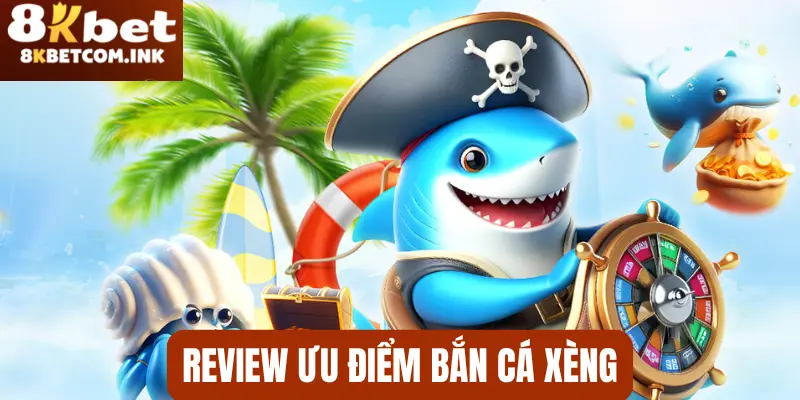 Bắn cá xèng - Review về ưu điểm nổi bật